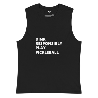 Dink Responsibly Muscle Shirt